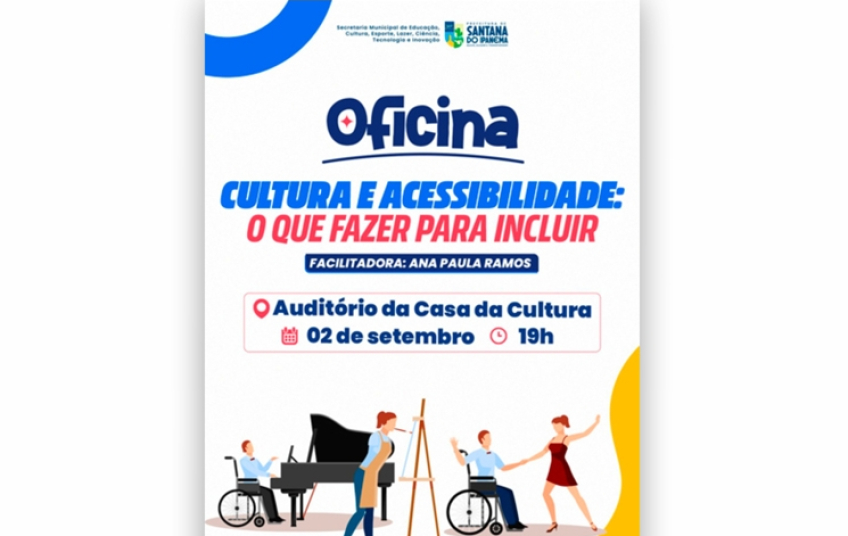 Prefeitura de Santana realiza oficina “Cultura e Acessibilidade: o que fazer para incluir”